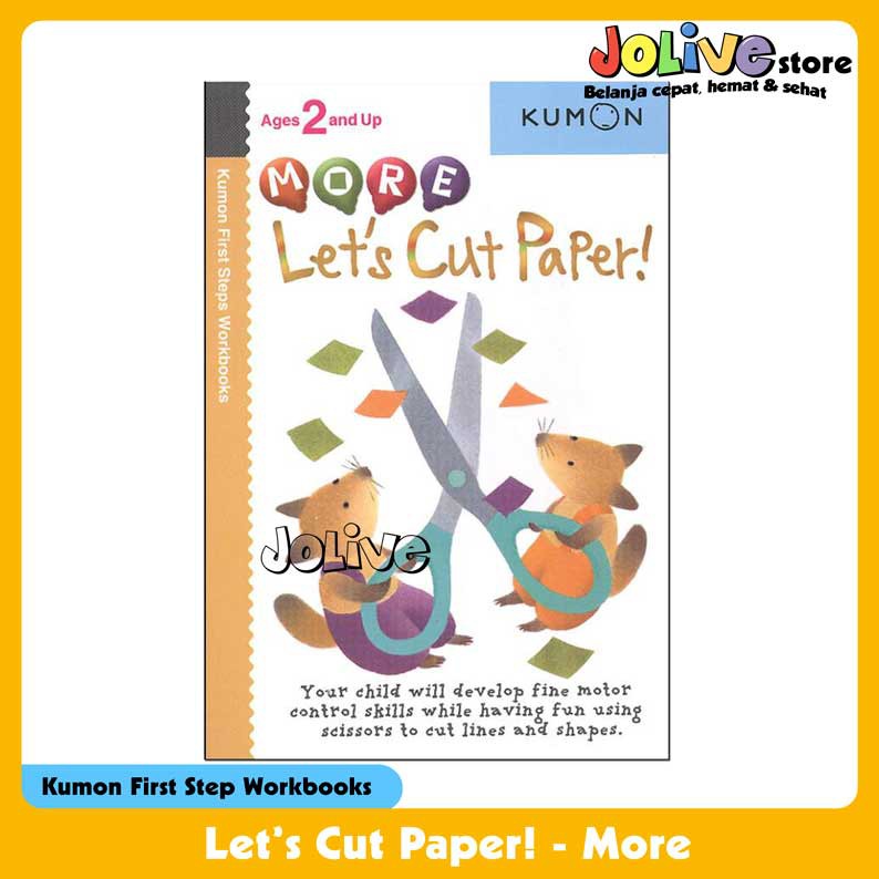 

BUKU ANAK 2 TAHUN KUMON FIRST STEPS WORKBOOKS - LET'S CUT PAPER MORE