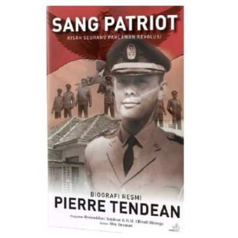 BUKU Sang Patriot : Kisah Seorang Pahlawan Revolusi — Biografi Resmi Pierre Tendean