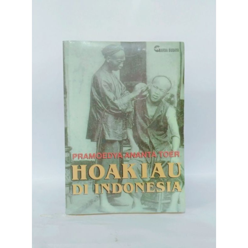 Pramoedya Ananta Toer. Hoakiau Di Indonesia