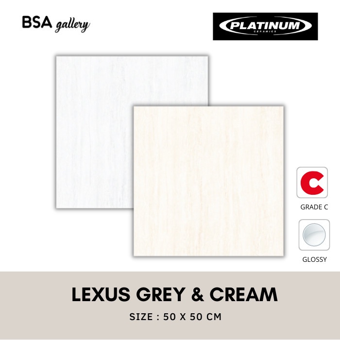 KERAMIK PLATINUM LEXUS GREY LEXUS CREAM 50X50 MOTIF GLOSSY MURAH