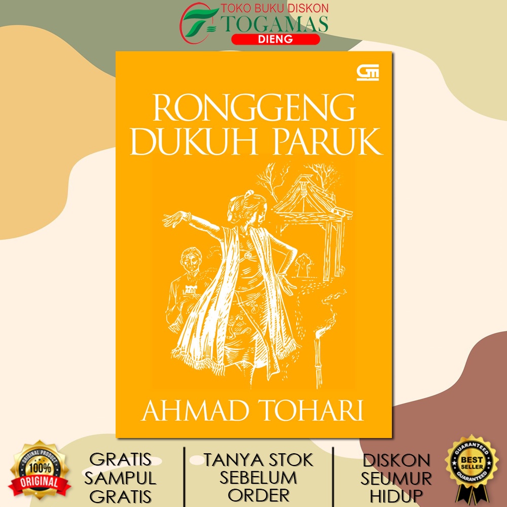 RONGGENG DUKUH PARUK KARYA AHMAD TOHARI / GRAMEDIA PUSTAKA UTAMA