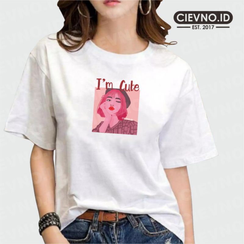 KAOS PENDEK I'M CUTE (DIGITAL PRINTING) SIZE S - XXXL (UNISEX)