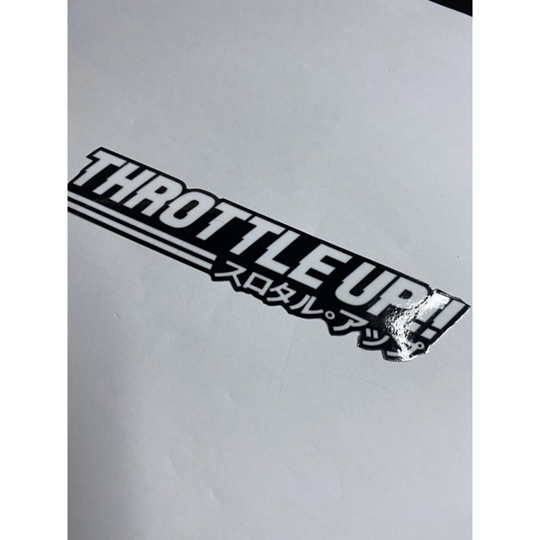 STIKER STICKER THROTTLE UP!