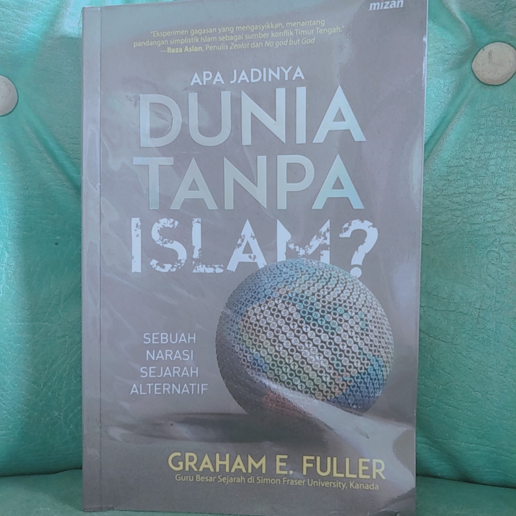 Apa Jadinya Dunia Tanpa Islam?