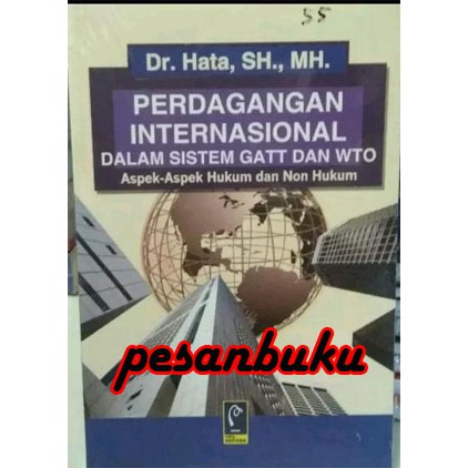 

Buku Perdagangan Internasional dalam Sistem GATT dan WTO (Aspek-Aspek Hukum dan Non Hukum) Oleh Hata