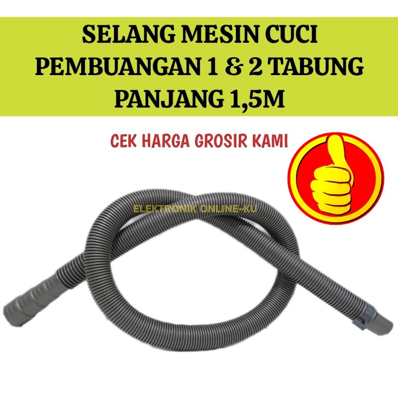 SELANG MESIN CUCI PEMBUANGAN 1 TABUNG 2 TABUNG 1,5M ABU-ABU SUPER