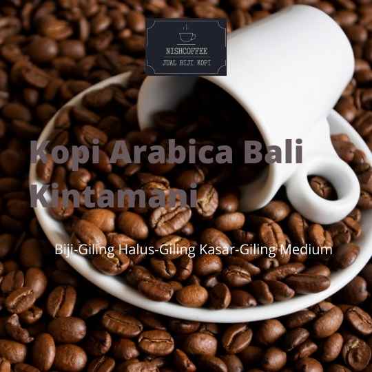 

KOPI ARABICA BALI KINTAMANI
