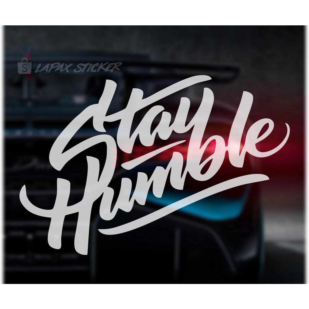 stiker cutting stay humble2 stiker murah viral keren