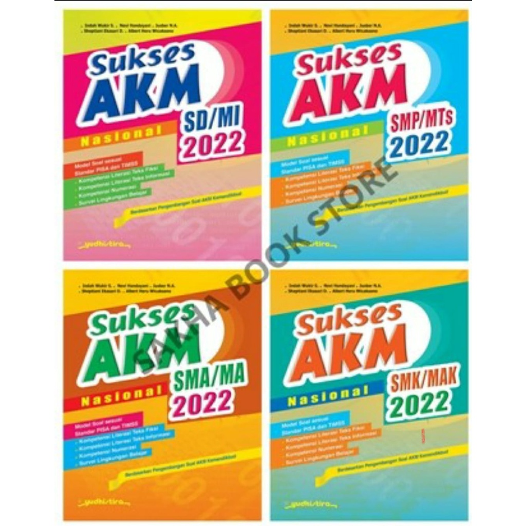 BUKU SOAL SUKSES AKM NASIONAL UN SD SMP SMA 2022 YUDHISTIRA
