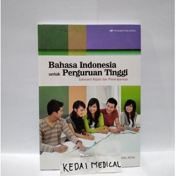 BUKU BAHASA INDONESIA UNTUK PERGURUAN TINGGI ORIGINAL SUBSTANSI KAJIAN DAN PENERAPANNYA ERLANGGA