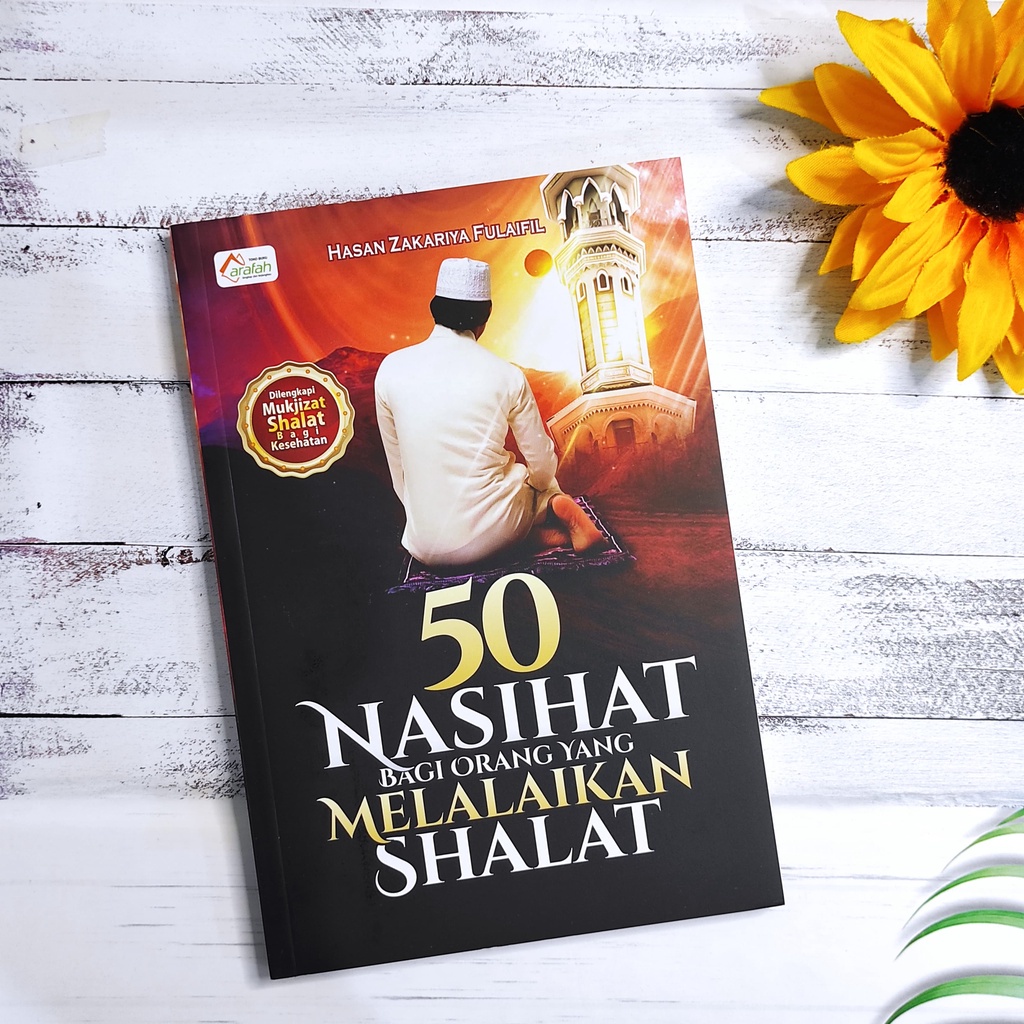 50 NASIHAT BAGI ORANG YANG MELALAIKAN SHALAT - TOKO BUKU ARAFAH Ori