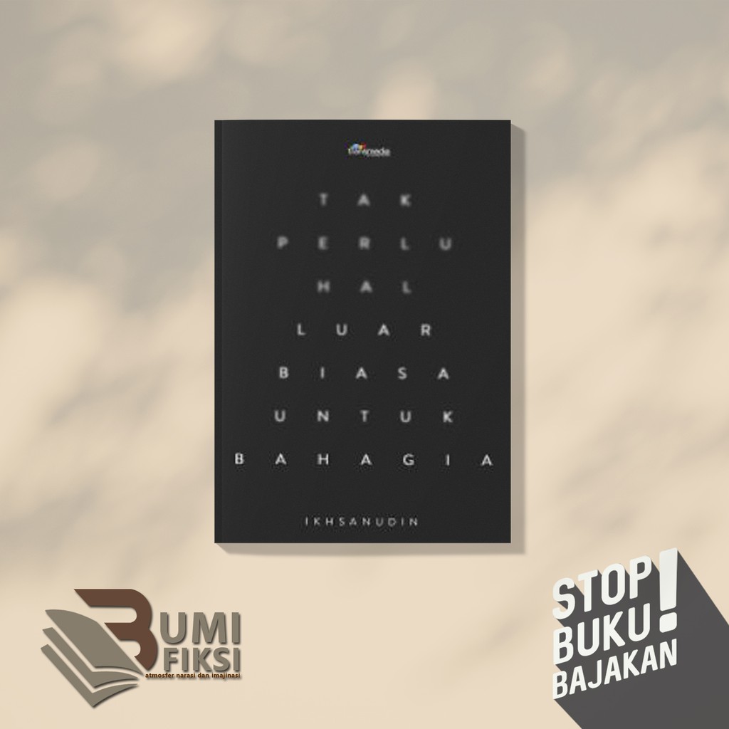 TAK PERLU HAL LUAR BIASA UNTUK BAHAGIA