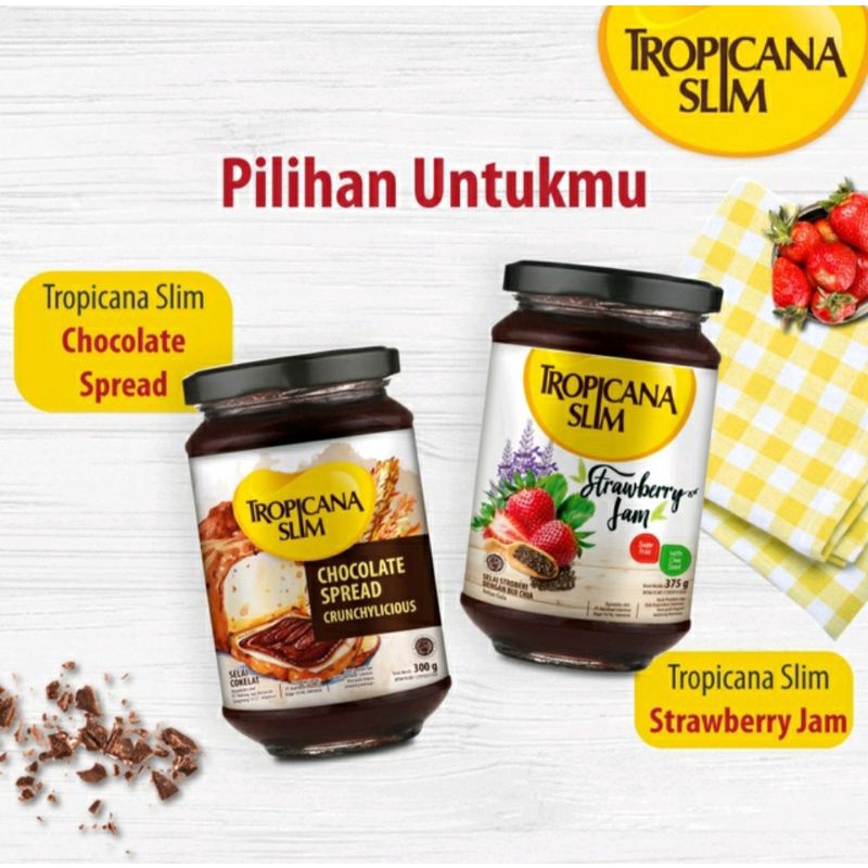 

TROPICANA SLIM CHOCOLATE SPREAD CRUNCHY 300 GRAM / TROPICANA SLIM STRAWBERRY JAM WITH CHIA SEED 375 GRAM / SELAI TROOICANA SLIM / SELAI COKELAT TROPICANA SLIM / SELAI STRAWBERRY TROPICANA SLIM / TROPICANA SLIM SELAI / TROPICANA SLIM