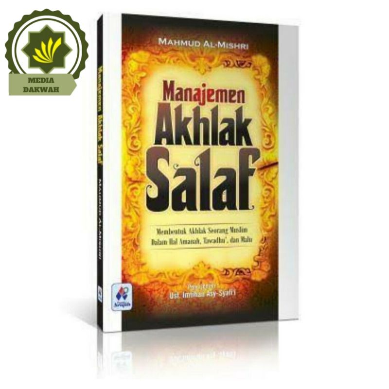 Buku Manajemen Akhlak Salaf Membentuk Akhlaq Seorang Muslim Dalam Hal Amanah,  Tawadhu' dan Malu Man