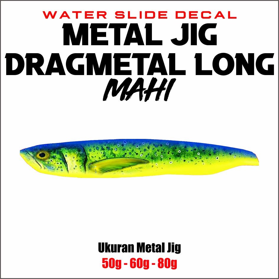 Dragmetal Long Mahi Water Slide Decal Metal Jig 50g 60g 80g