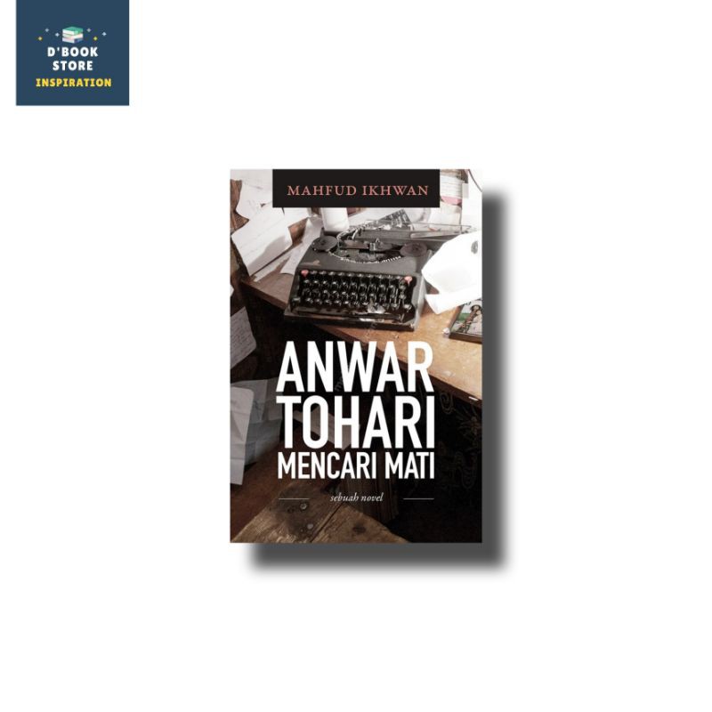 Anwar Tohari Mencari Mati - Marjin Kiri - Dbookstore