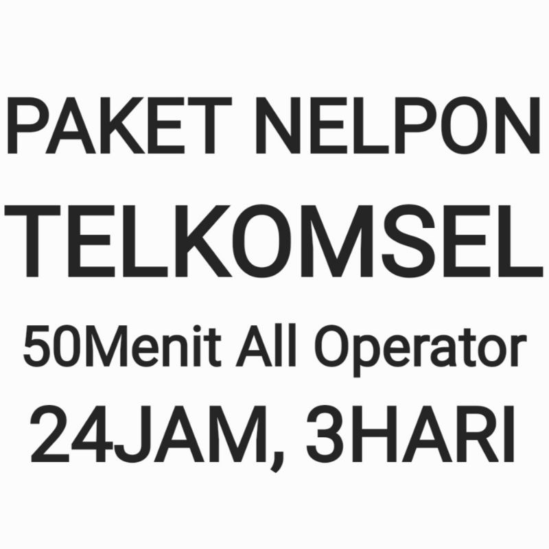 [CHAT KAMI DULU SEBELUM ORDER] Paket Nelpon Telkomsel Tsel 3 Hari 24 Jam 50 Menit All Semua Operator