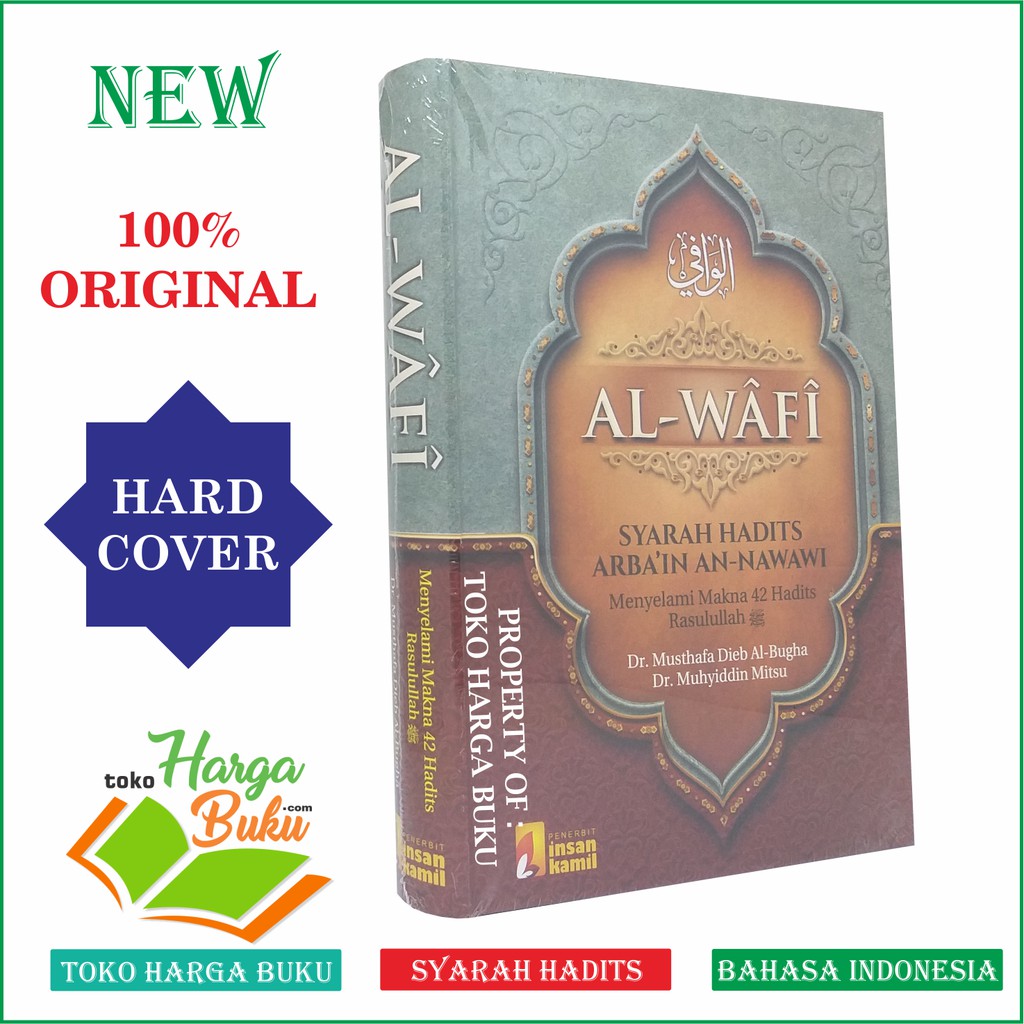 Foto Al-WAFI Syarah Hadits Arba'in An-Nawawi ORIGINAL Menyelami Makna 42 Hadits Rasulullah 40 Hadis Arbain - Insan Kamil