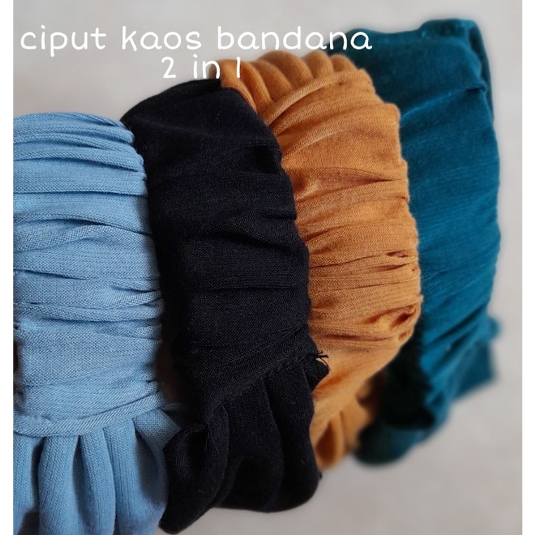 Cod.Ciput kaos bandana basic/Ciput kaos bando 2in1/Bandana kaos premium