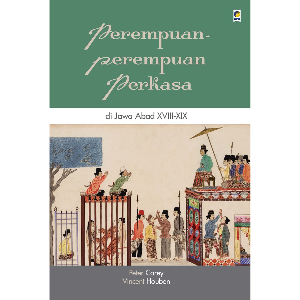 PEREMPUAN-PEREMPUAN PERKASA DI JAWA ABAD XVIII-XIX-591601139