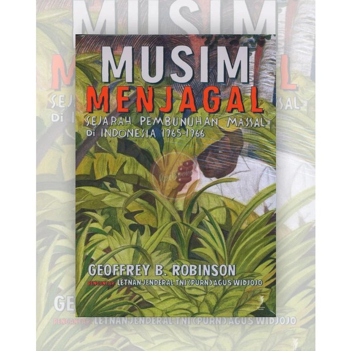 Geoffrey B. Robinson - Musim Menjagal, Sejarah Tragedi 1965 (ORI/Asli)