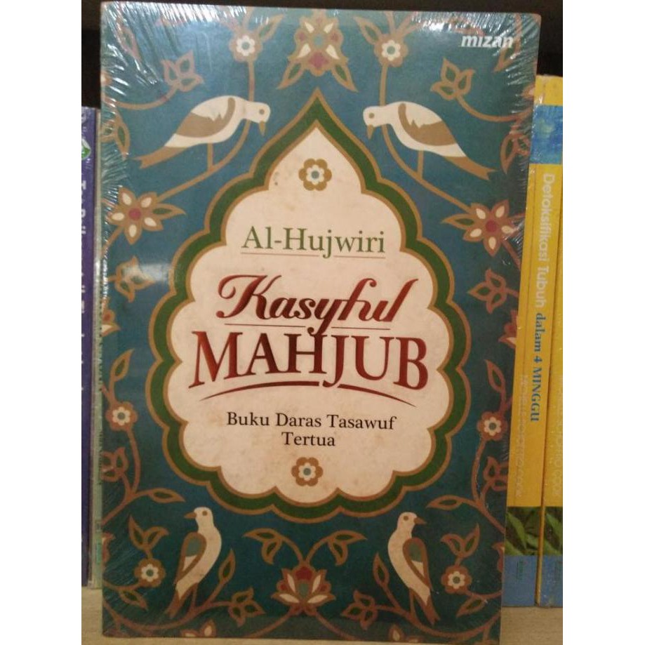 Buruan Serbu] Terjemah Kitab Kasyful Mahjub Buku Daras Tasawuf Tertua - Al-Hujwiri