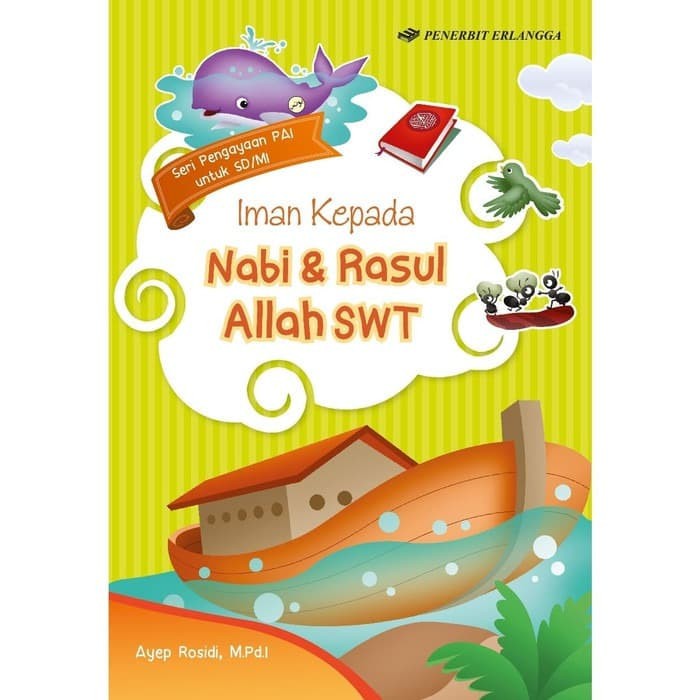 ORIGINAL SERI PENGAYAAN PAI UNTUK SD/MI :IMAN KEPADA NABI dan RASUL ALLAH SWT - ERLANGGA FOR KIDS