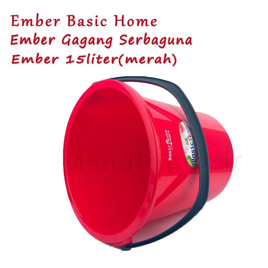 Ember Basic Home * Ember Gagang * Ember Serbaguna * 15Liter