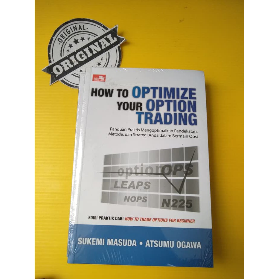 Saham : How To Optimize Your Option Trading by Sukemi Masuda &amp; Atsumu