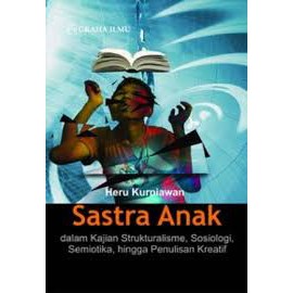 

Sastra Anak, dalam Kajian Strukturalisme, Sosiologi, Semiotika hingga Penulisan Kreatif