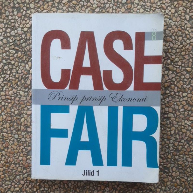 buku Case Fair Prinsip Prinsip Ekonomi Jilid 1.2 Edisi 8.Bekas Original