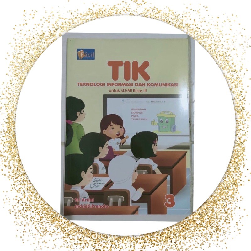 Buku TIK ( teknologi informasi &amp; komunikasi ) kelas 3 SD/MI facil