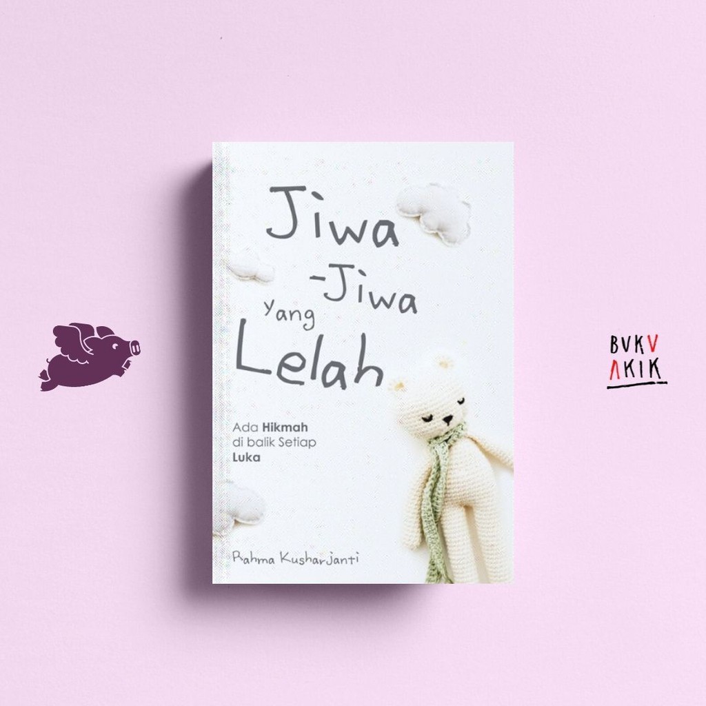 Jiwa Jiwa yang Lelah - Rahma Kusharjanti