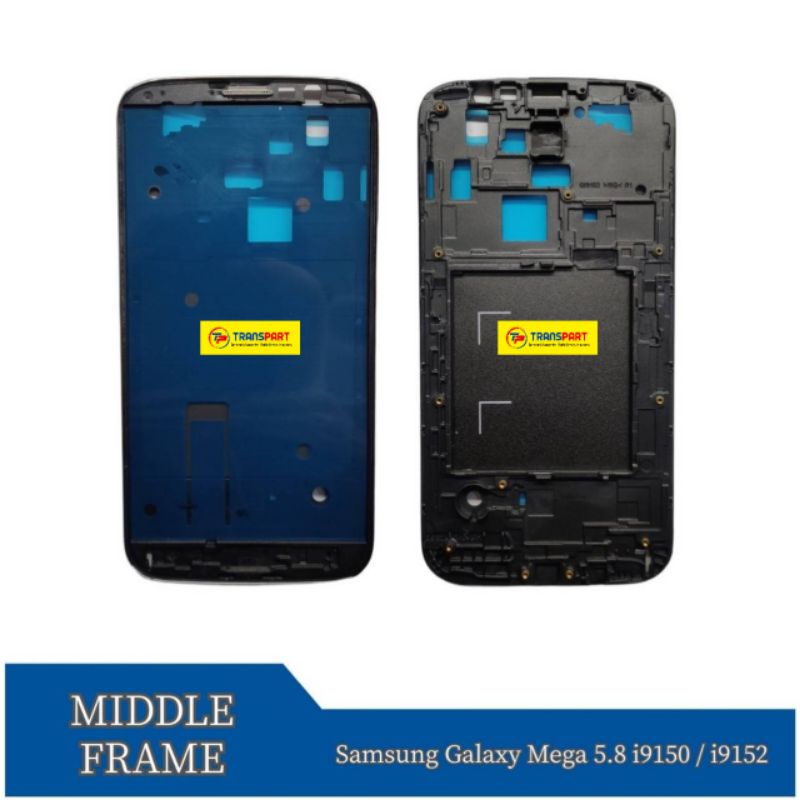 Middle Frame / Tatakan Lcd Samsung Galaxy Mega 5.8 i9150 / i9152