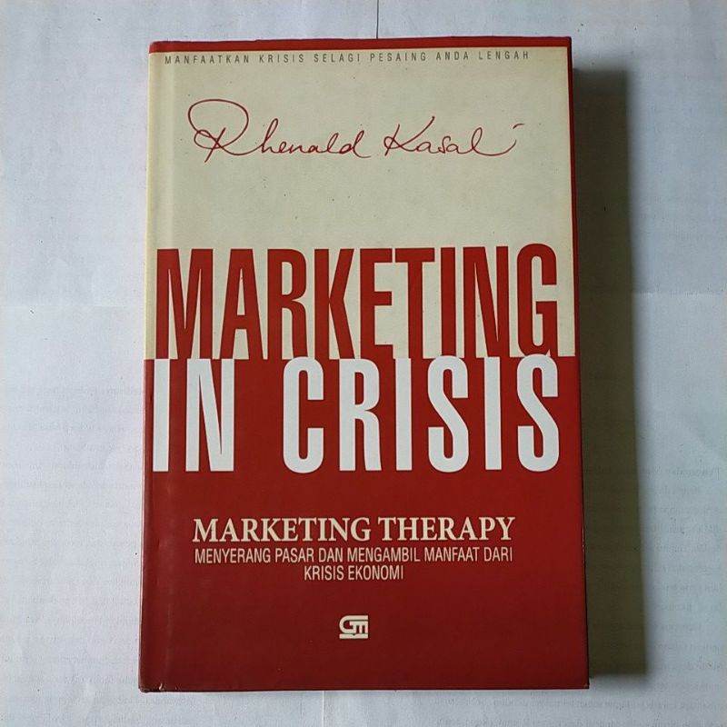 Marketing In Crisis - Rhenald Kasali