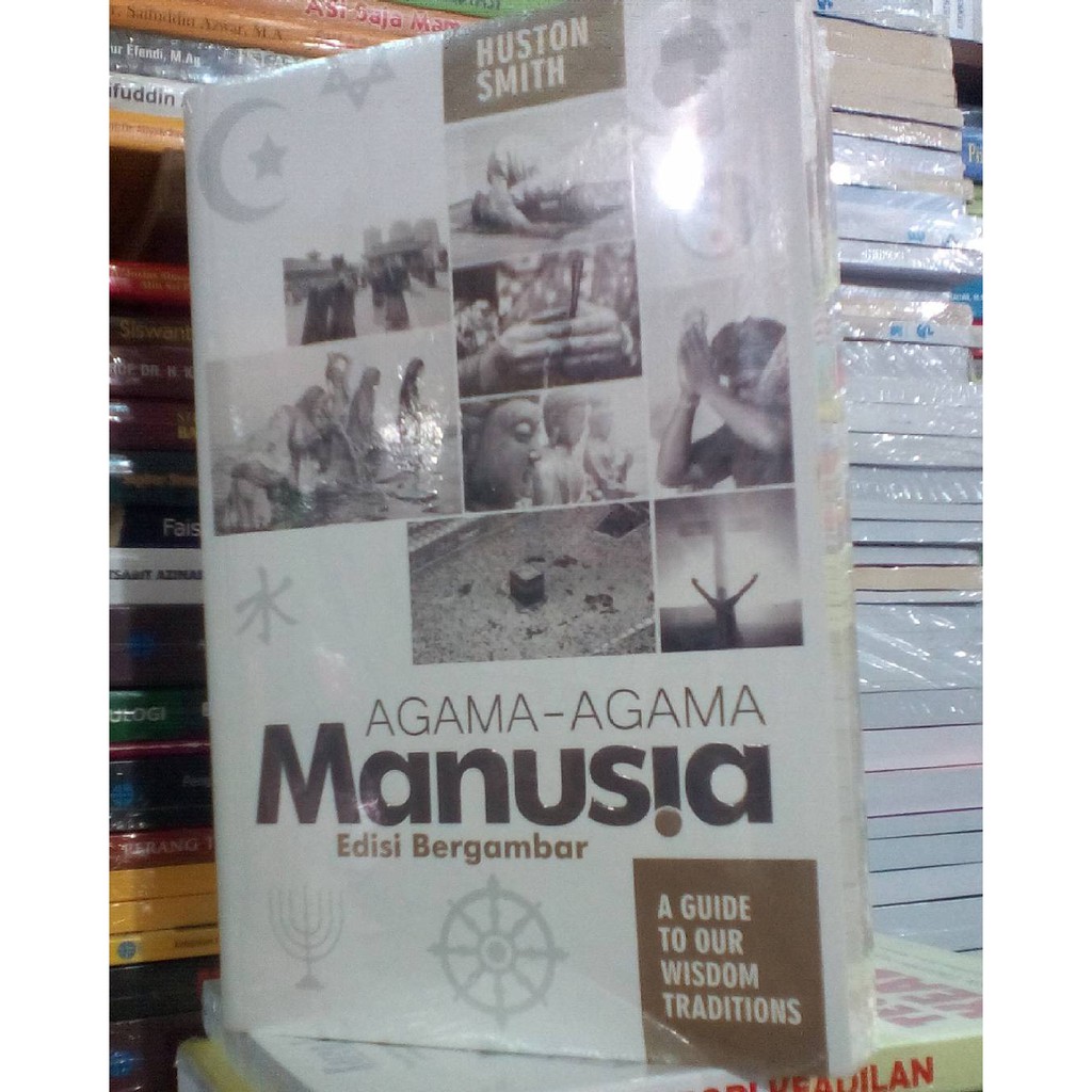 AGAMA-AGAMA MANUSIA - Huston Smith - Edisi Bergambar