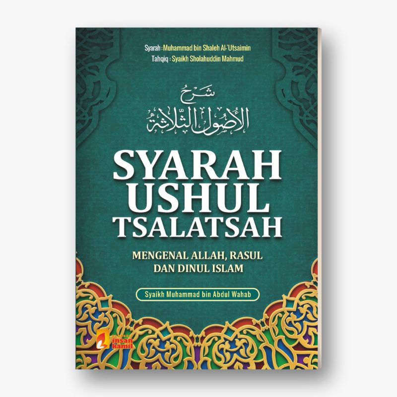Syarah Ushul Tsalatsah - Syaikh Utsaimin - Insan Kamil
