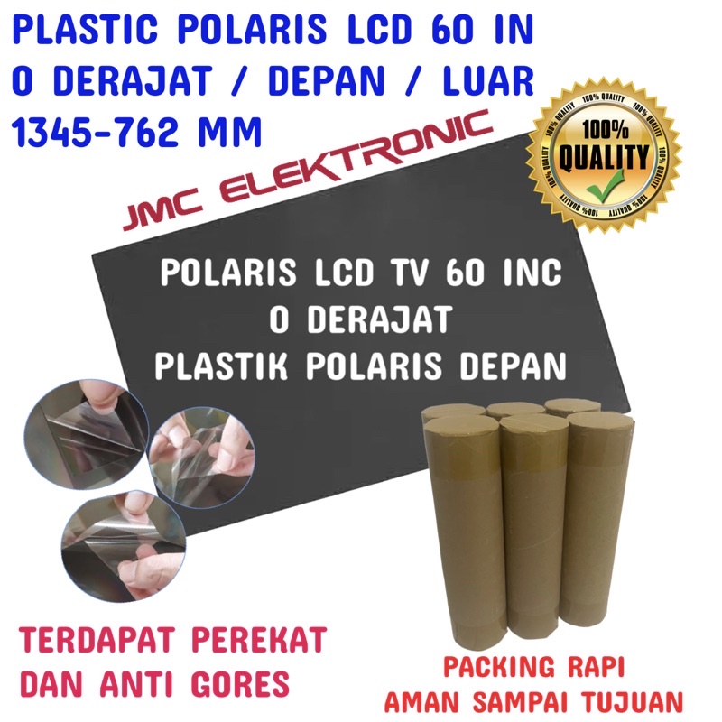 POLARIS POLARIZER PLASTIK LCD 60 INCH 0 DERAJAT PLASTIK BAGIAN LUAR / DEPAN LCD TV .  HARGA 1 PCS DIMENSI 1345-762 MM .  SPESIFIKASI :  - UKURAN POLARIS 60 INC  - DIMENSI 1345-762 MM - 0 DERAJAT ATAU LAPISAN POLARIS DEPAN  - BAHAN GLOSY  PACKING / KEMASAN