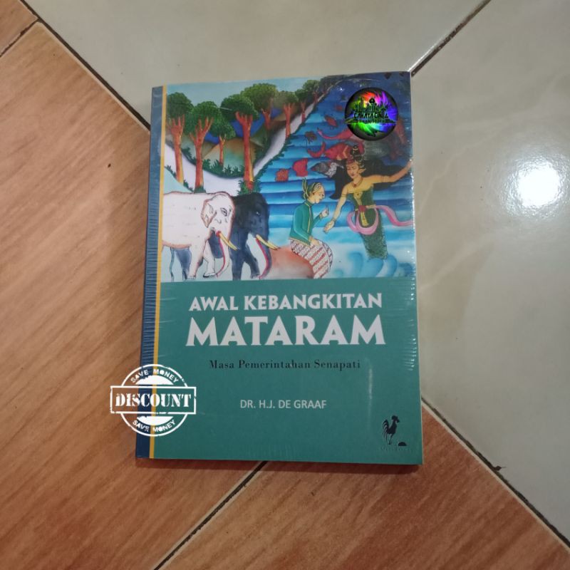 Awal Kebangkitan Mataram - Masa Pemerintahan Senapati - Dr HJ de Graaf