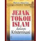 Jejak Tokoh Islam Dalam Kristenisasi