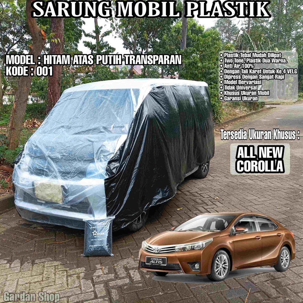 Sarung Mobil Plastik ALL NEW COROLLA Hitam Atas Putih Transparan Full Anti Air