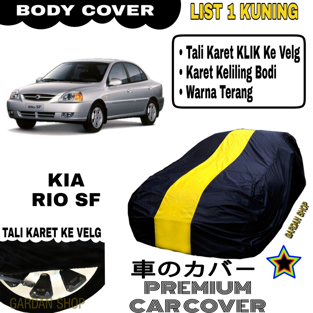 Body Cover KIA RIO SF List Single KUNING Sarung Mobil Penutup Kia RIO PREMIUM