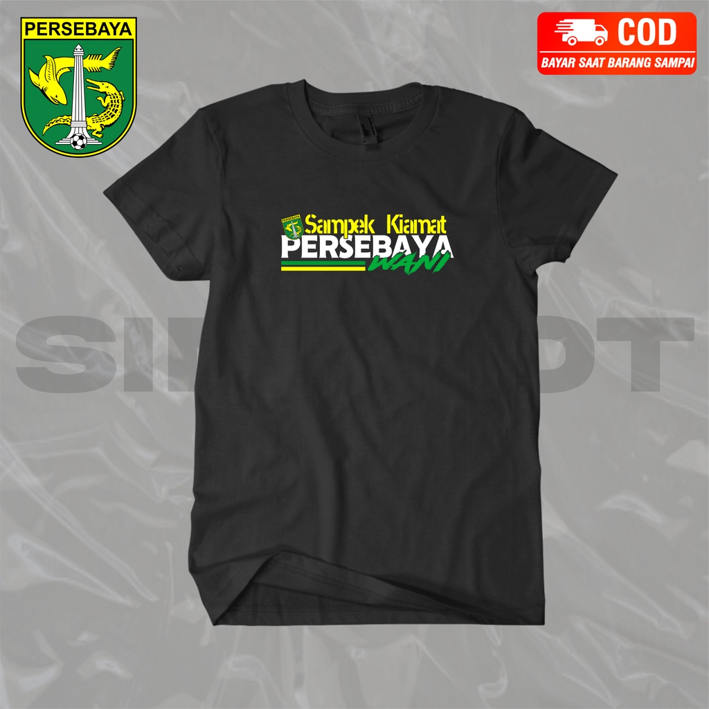KAOS PERSEBAYA KAOS SAMPEK KIAMAT PERSEBAYA WANI