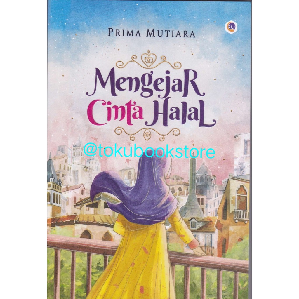 MENGEJAR CINTA HALAL Wahyu Qolbu Novel Prima Mutiara Novel