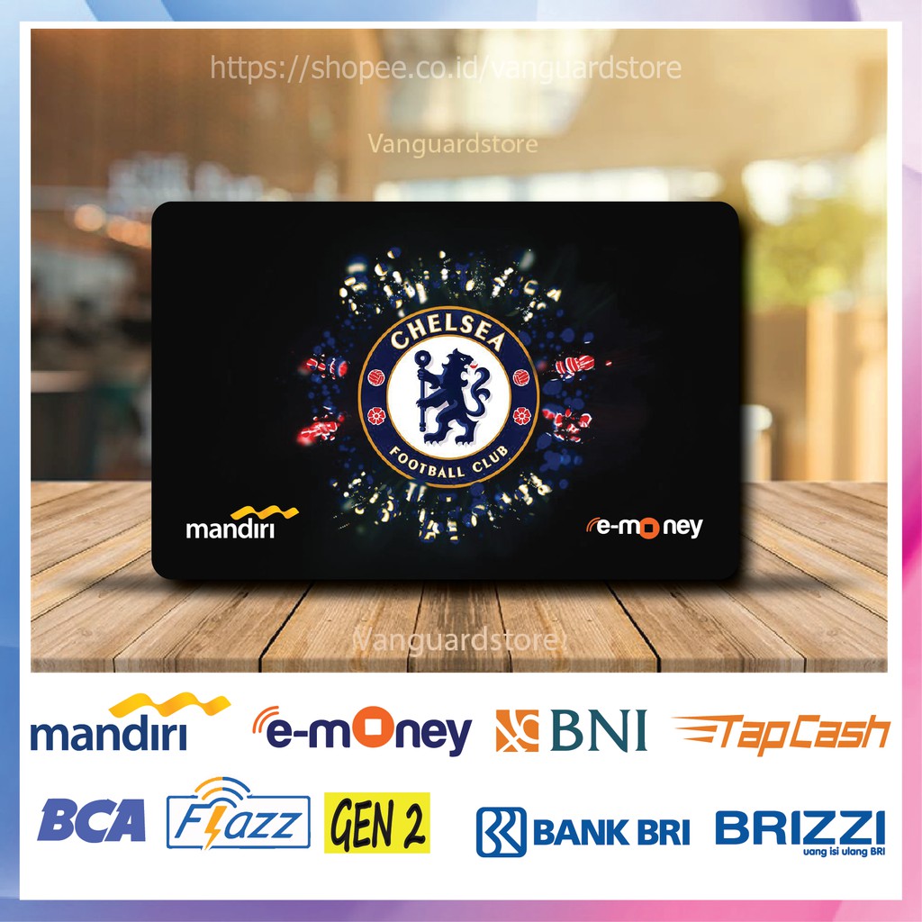 KARTU E MONEY E TOLL CHELSEA CLUB BOLA 3 EMONEY MANDIRI FLAZZ BCA BNI TAPCASH BRIZZI BRI - 1 SISI