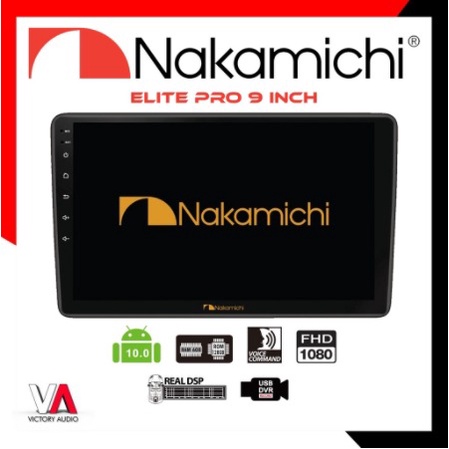 Head Unit Mobil Android NAKAMICHI ELITE PRO 9 Inch RAM 6GB ROM 128GB OS 10.0 Built in REAL DSP Voice
