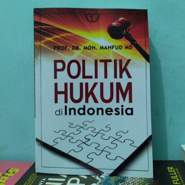 Politik hukum di Indonesia mahfud md