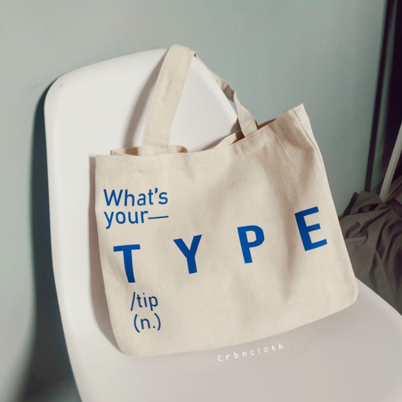 TOTEBAG WHAT'S YOUR TYPE (crbn_cloth) Totebag quotes aesthetic