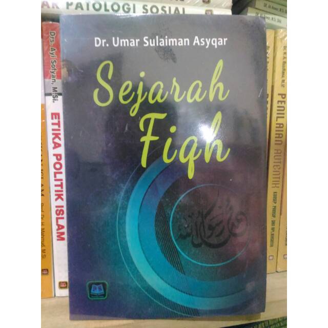 Sejarah Fiqh - Umar Sulaiman Asyqar
