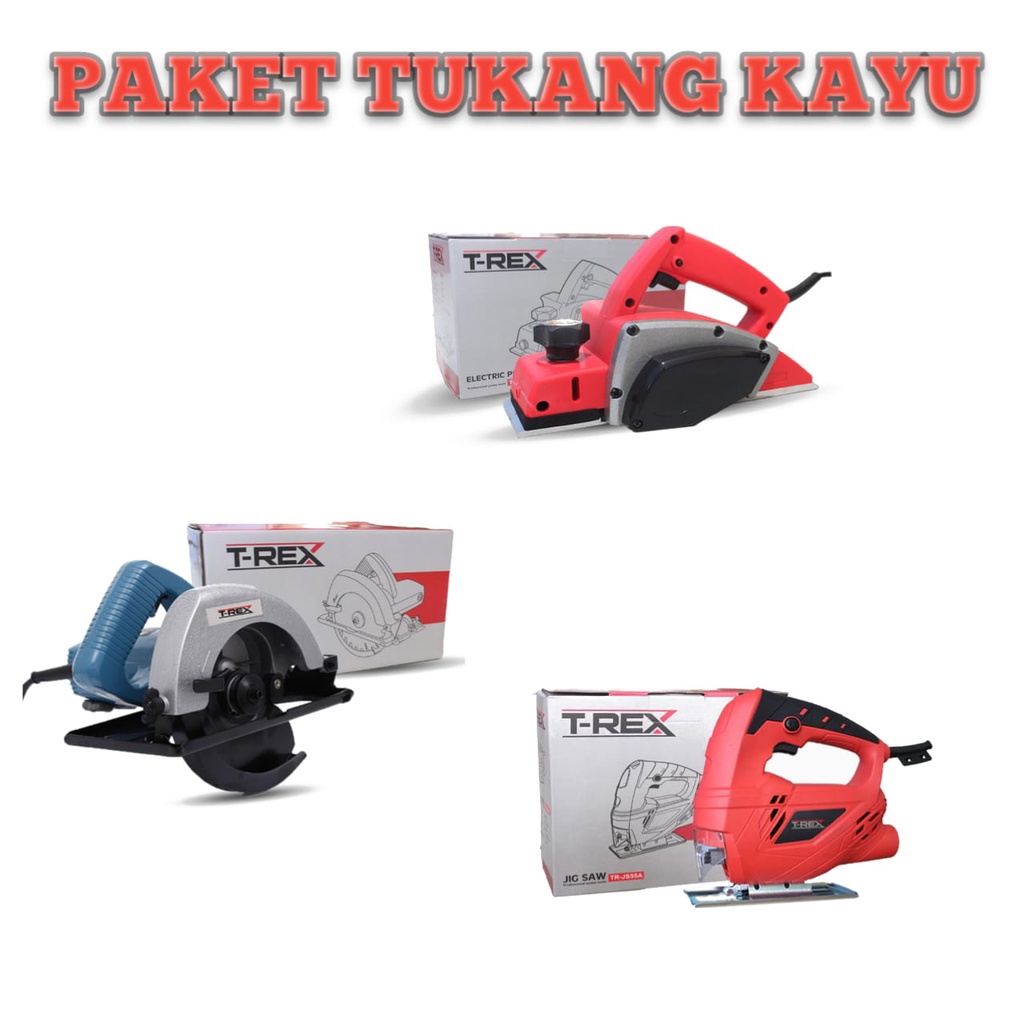 paket t-rex 3 item / paket pertukangan / paket tukang kayu mesin circular mesin planer mesin jigsaw